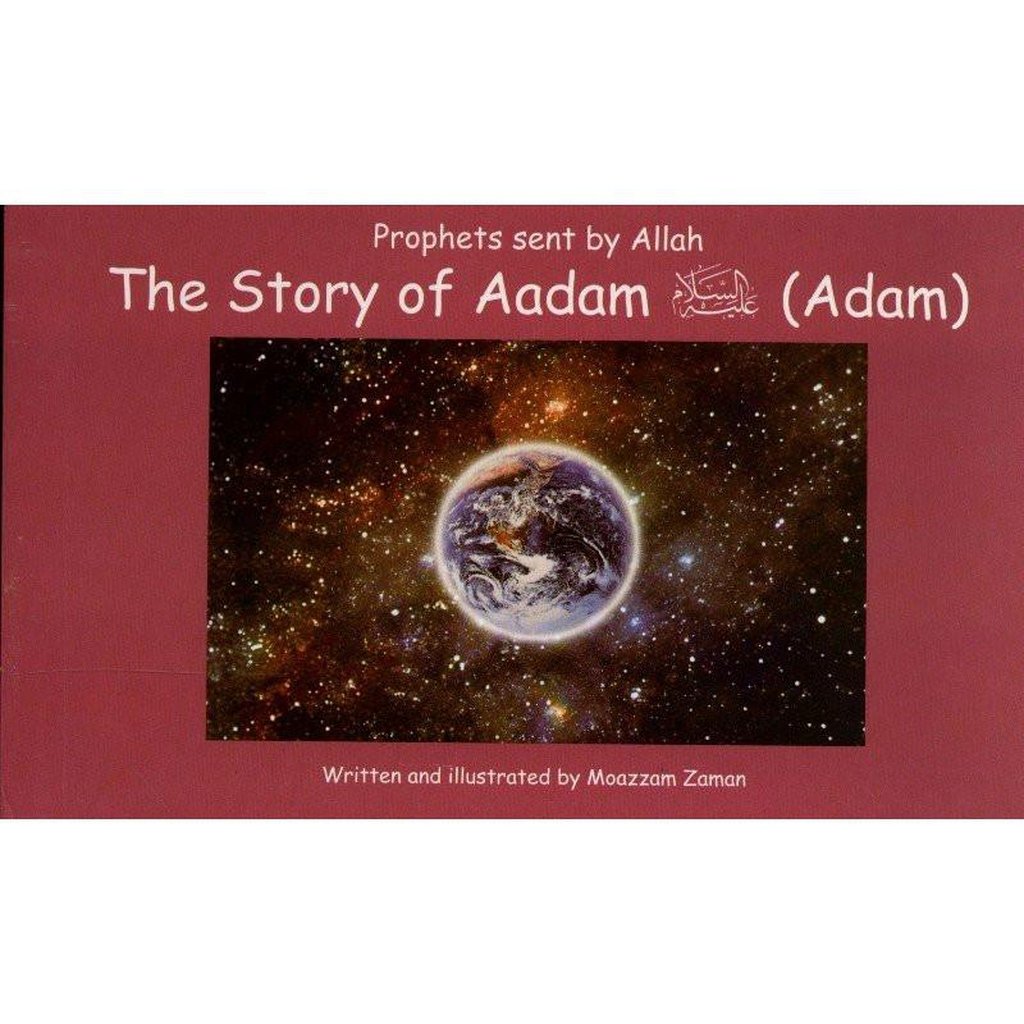 The Story of Aadam علیه السلام ( Adam : 1 )-Kids Books-Islamic Goods Direct