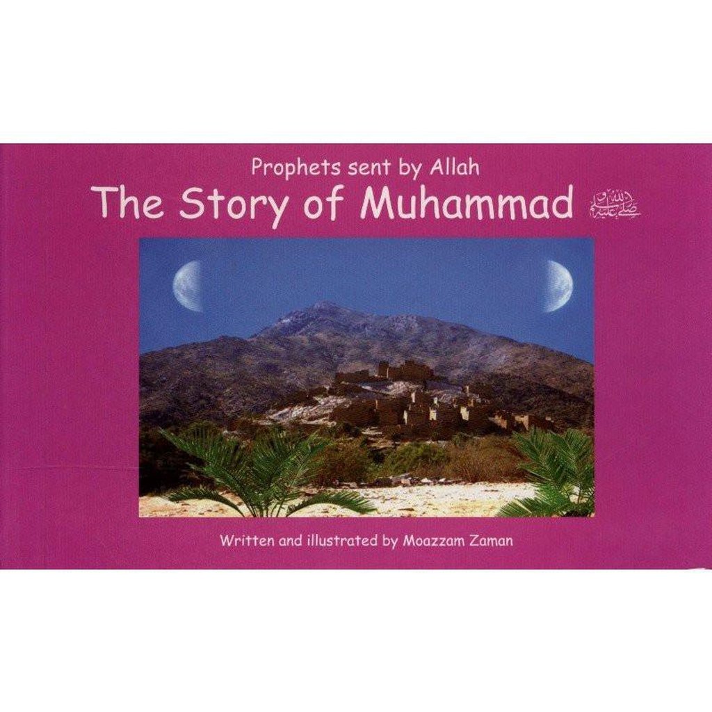 The Story of Muhammad s.a.w.w : 15-Kids Books-Islamic Goods Direct