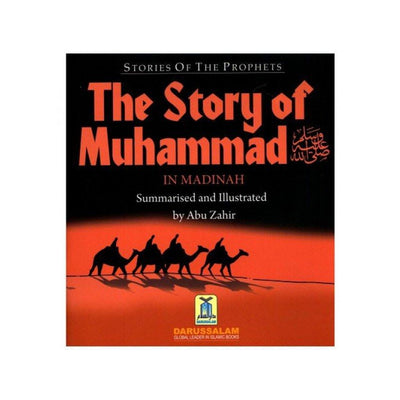 The Story of Muhammad صلی الله علیه آله وسلم in Madinah-Kids Books-Islamic Goods Direct