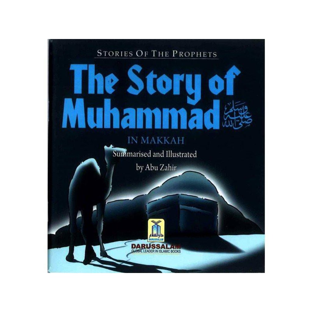 The Story of Muhammad صلی الله علیه آله وسلم in Makkah-Kids Books-Islamic Goods Direct