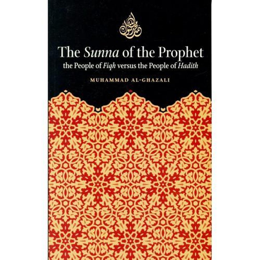The Sunna of the Prophet: the People of Fiqh Versus the People of Hadith-Knowledge-Islamic Goods Direct