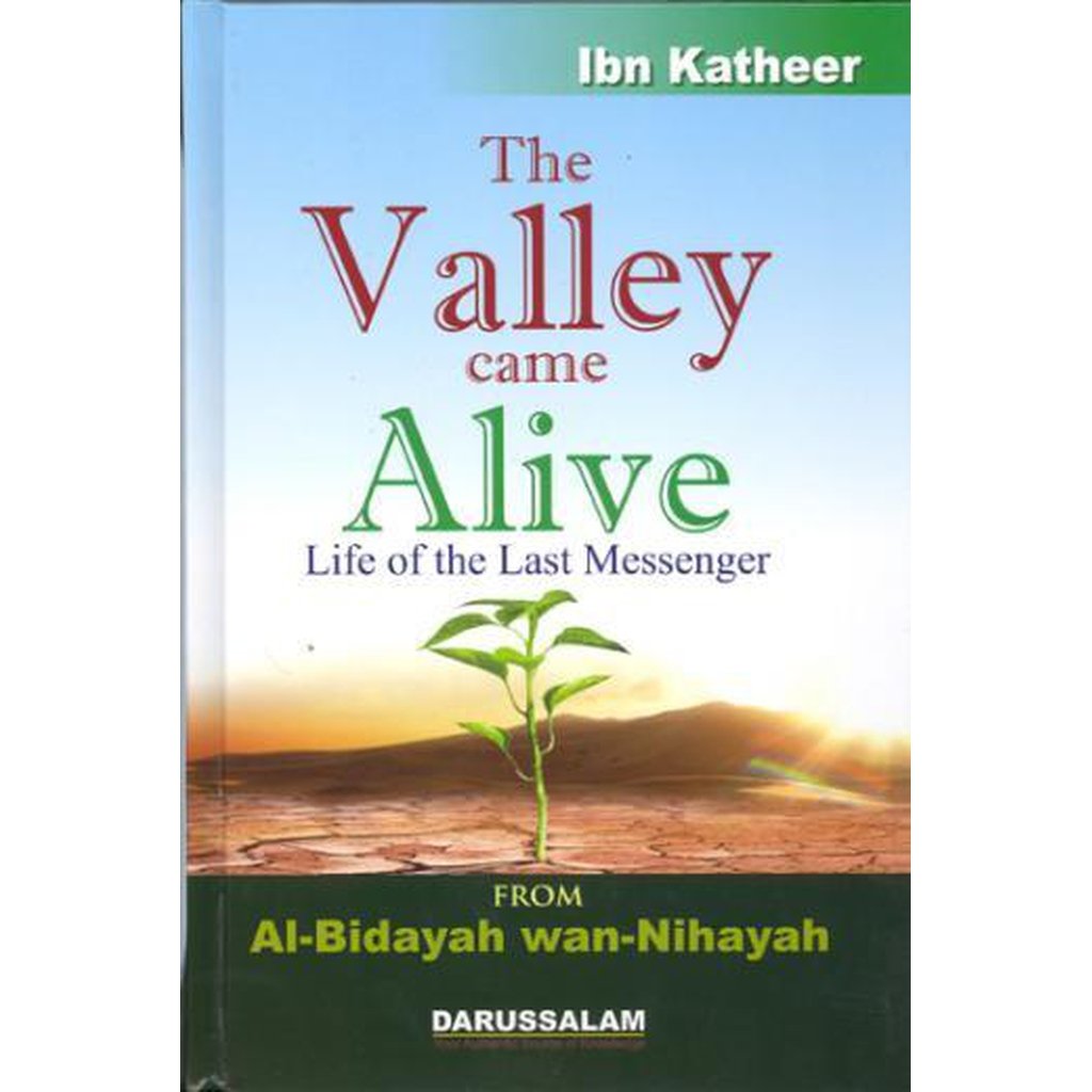 The Valley Came Alive: Life of The Last Messenger by Imam Ibn Katheer-Knowledge-Islamic Goods Direct