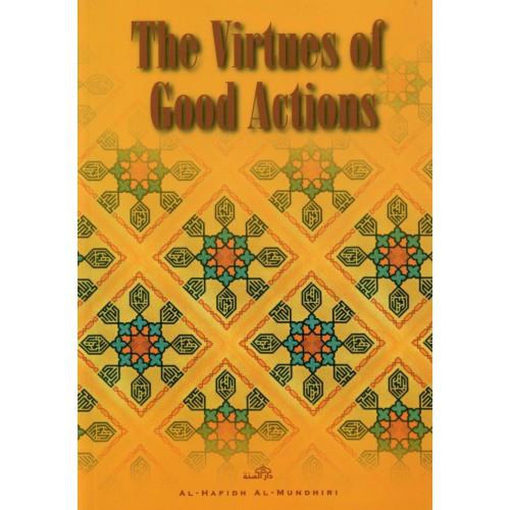 The Virtues of Good Actions-Knowledge-Islamic Goods Direct