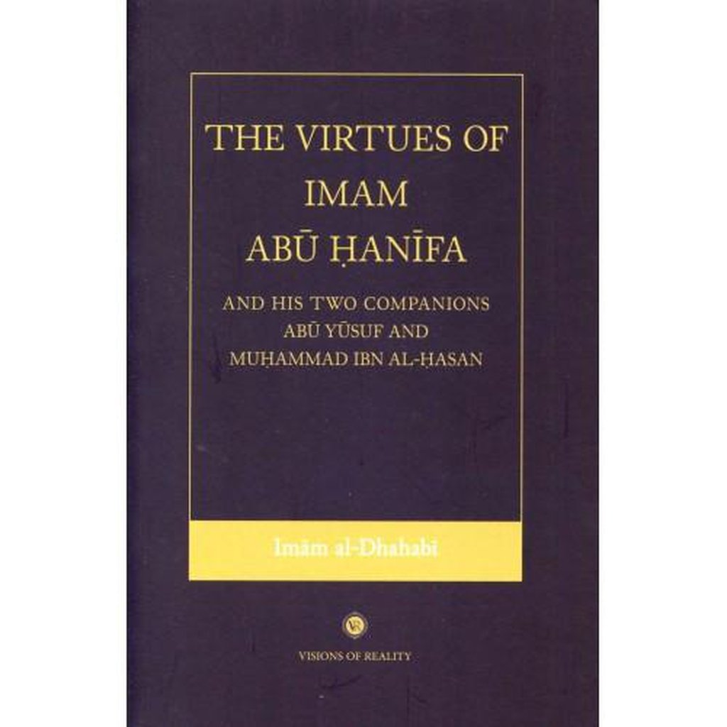 The Virtues of Imam Abu Hanifa, And His Two Companions Abu Yusuf And Muhammad Ibn Al-Hasan-Knowledge-Islamic Goods Direct