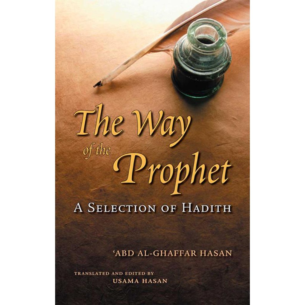 The Way of the Prophet: A Selection of Hadith-Knowledge-Islamic Goods Direct