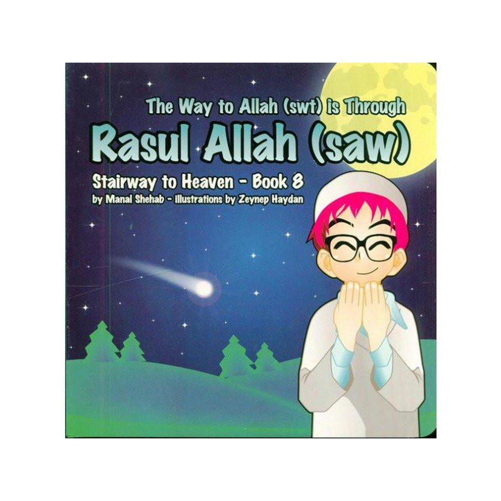 The Way to Allah (swt) is Through Rasul Allah (saw) - Book 8 (Stairway to Heaven)-Kids Books-Islamic Goods Direct
