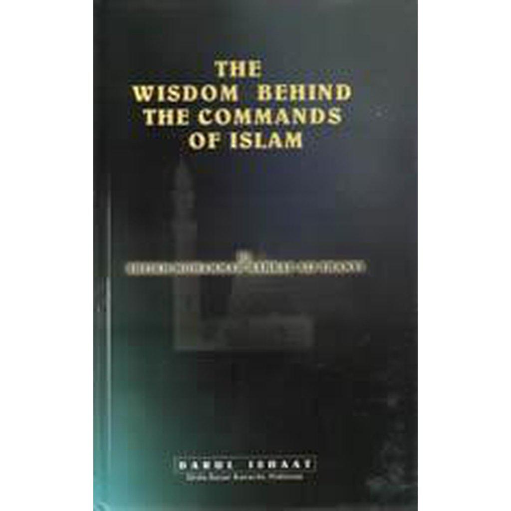 The Wisdom Behind Commands of Islam-Knowledge-Islamic Goods Direct