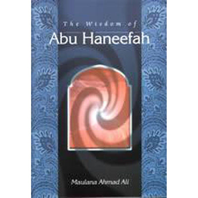 The Wisdom Of Abu Haneefa-Knowledge-Islamic Goods Direct