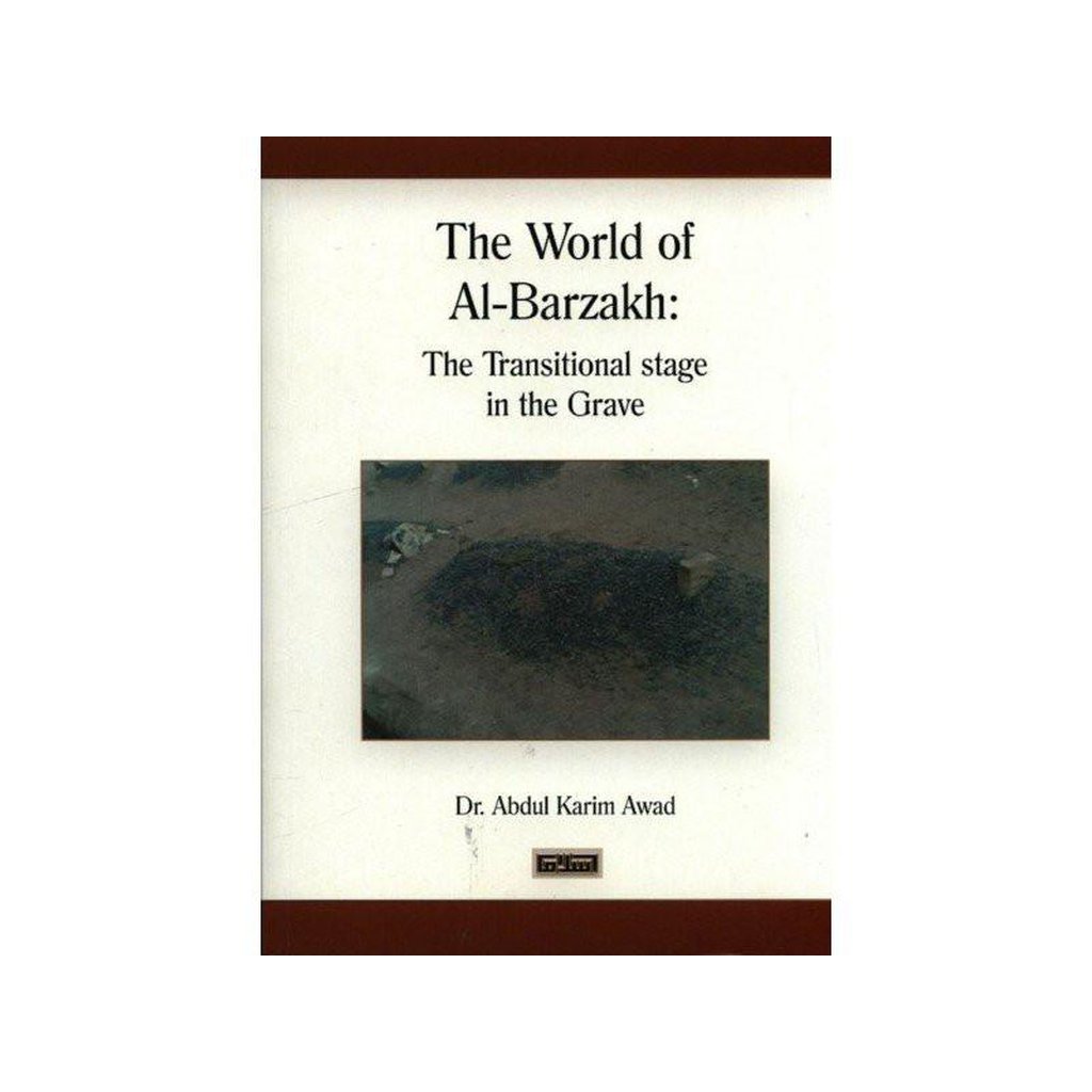 The World Of al-Barzakh: The transitional stage in The Grave-Knowledge-Islamic Goods Direct