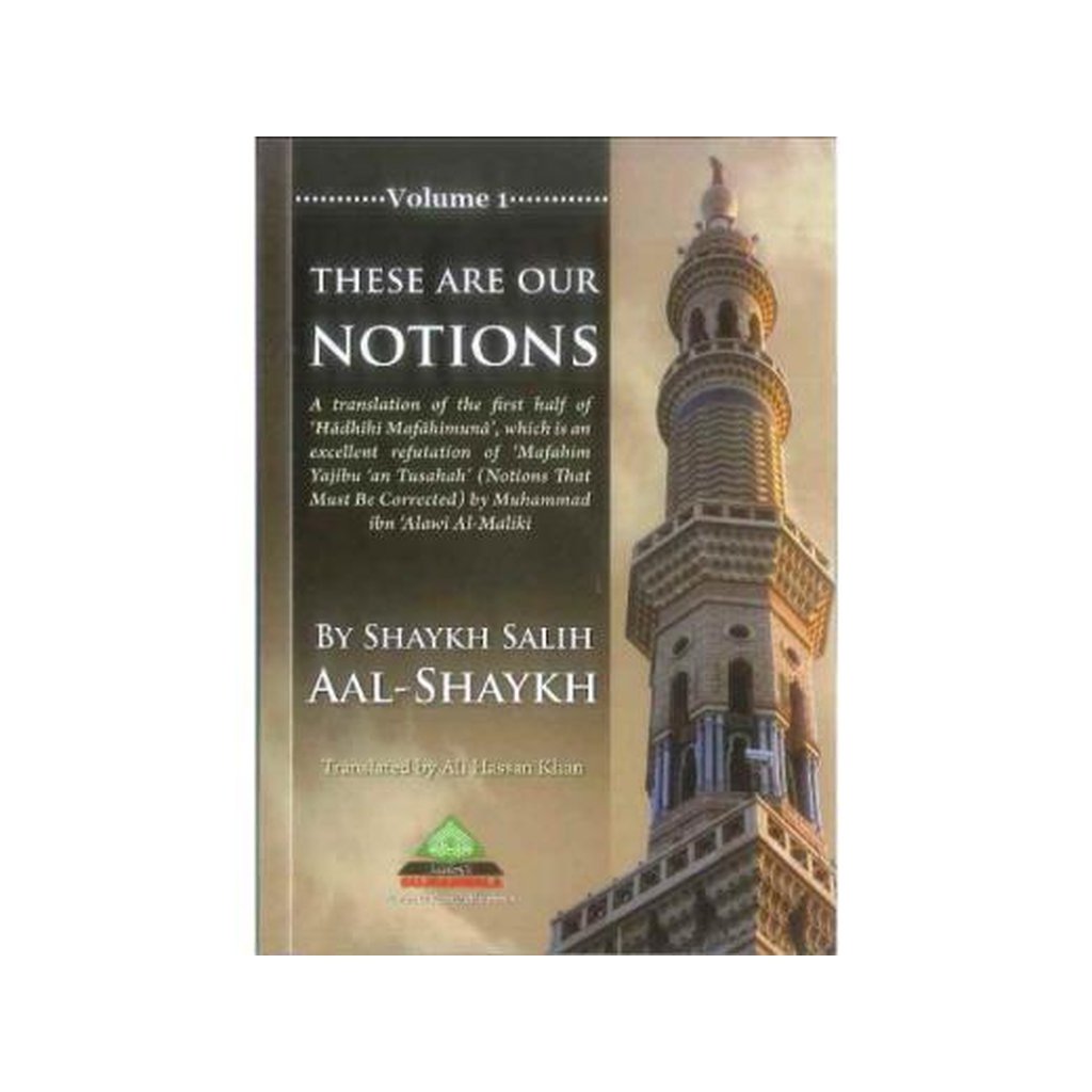 These Are Our Notions (Vol 1) by Shaykh Salih al-Shaykh-Knowledge-Islamic Goods Direct