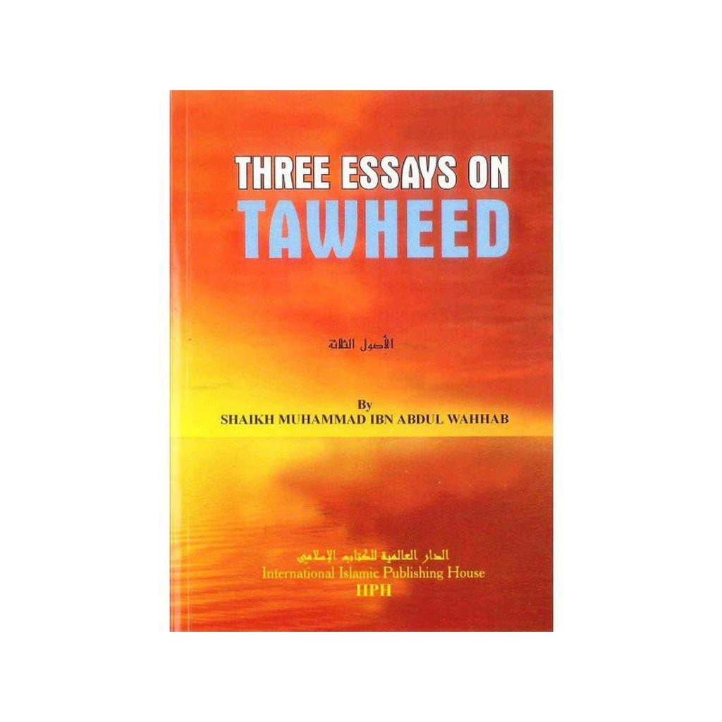 Three Essays On Tawheed-Knowledge-Islamic Goods Direct