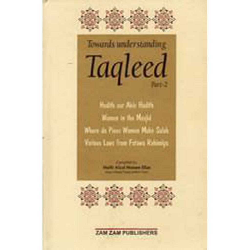 Towards Understanding Taqleed (Part 2)-Knowledge-Islamic Goods Direct