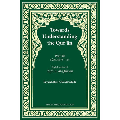 Towards Understanding the Quran: Juz Amma Part 30-Knowledge-Islamic Goods Direct