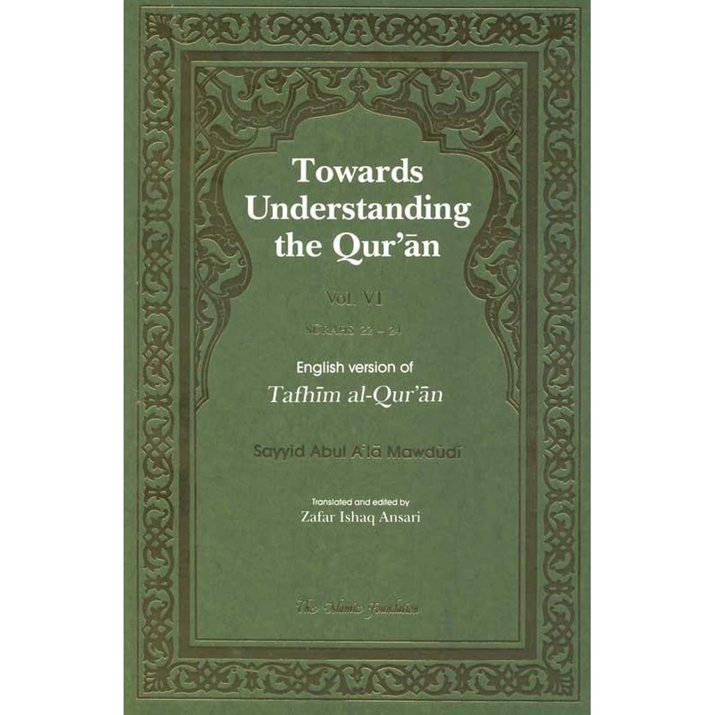 Towards Understanding the Quran (Vol 6, Surahs 22-24)-Knowledge-Islamic Goods Direct