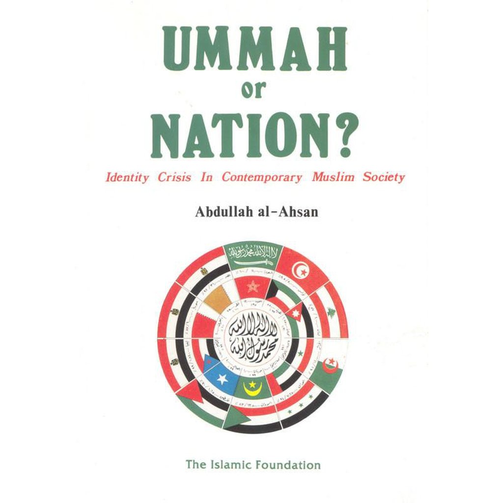 Ummah or Nation? Identity Crisis in Contemporary Muslim Society-Knowledge-Islamic Goods Direct