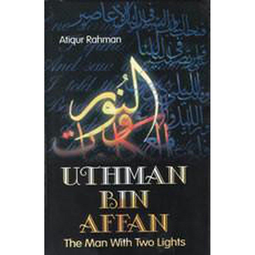 Uthman Bin Affan - The Man with Two Lights-Knowledge-Islamic Goods Direct