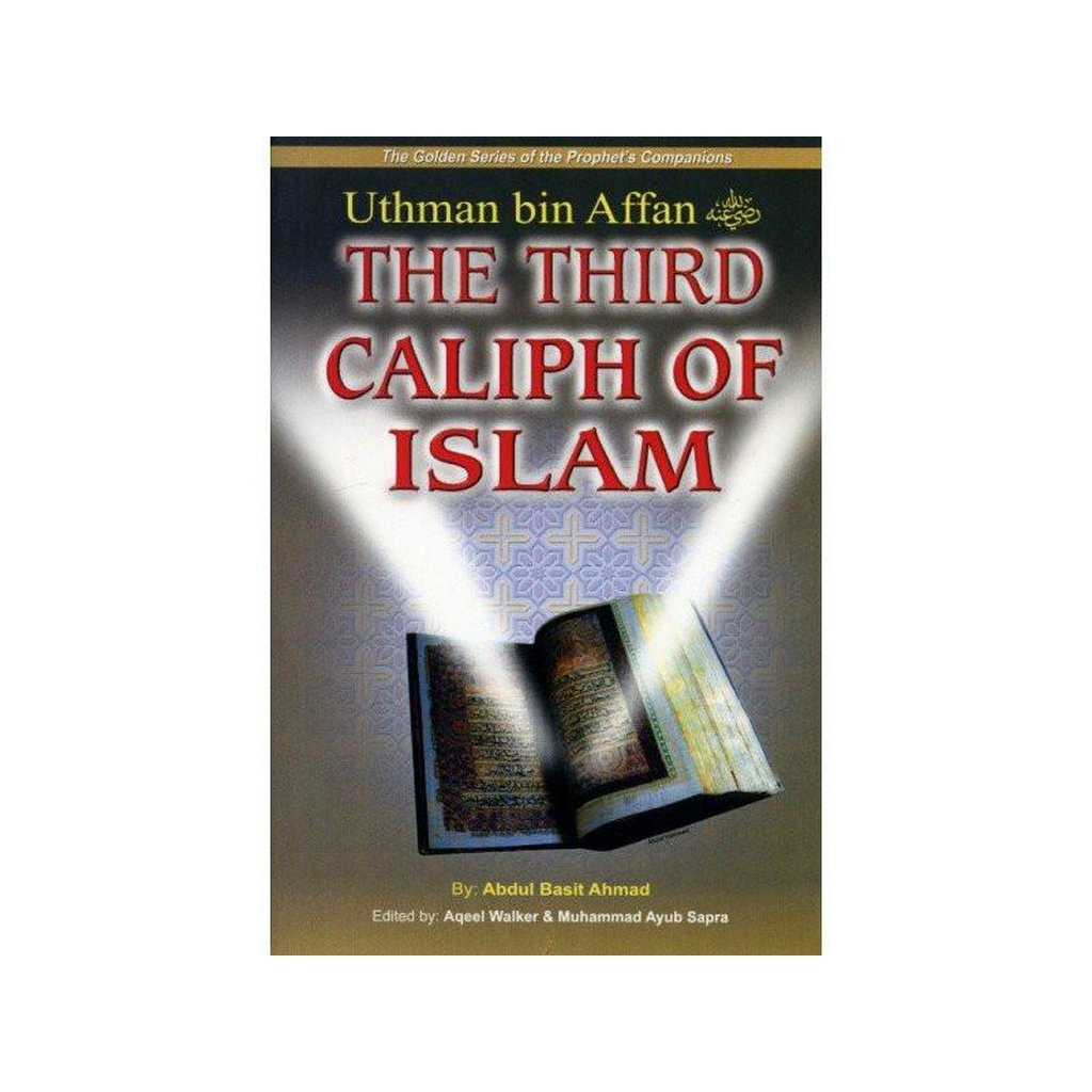 Uthman bin Affan (The Third Caliph of Islam)The Golden series Of The Prophet’s companions-Kids Books-Islamic Goods Direct