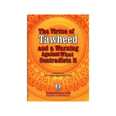 Virtue of Tawheed and a Warning Against What Contradicts it-Knowledge-Islamic Goods Direct