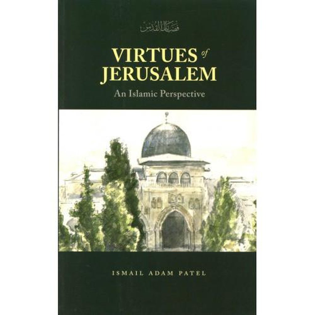 Virtues of Jerusalem An Islamic Perspective-Knowledge-Islamic Goods Direct