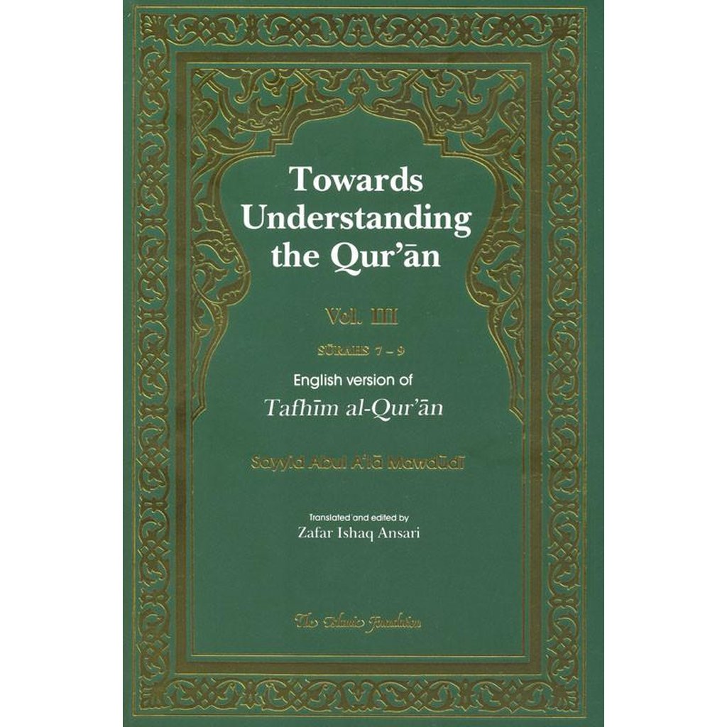 Volume 3 sura 7 - 9 Towards Understanding The Quran (Tafhim Al Quran)-Knowledge-Islamic Goods Direct