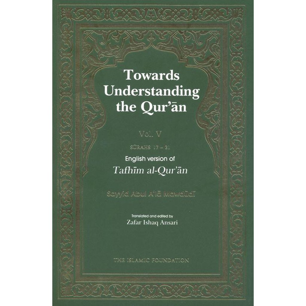 Volume 5 sura 17 - 21 Towards Understanding The Quran (Tafhim Al Quran)-Knowledge-Islamic Goods Direct