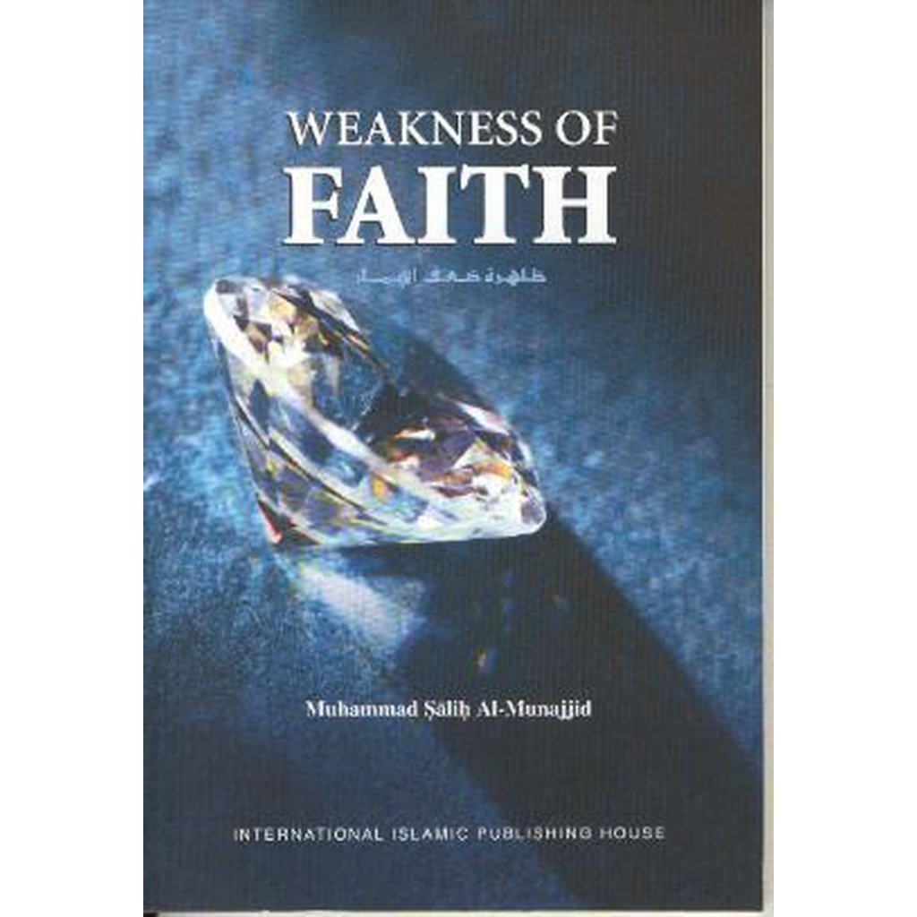 Weakness of Faith by Muhammad Salih Al-Munajjid-Knowledge-Islamic Goods Direct