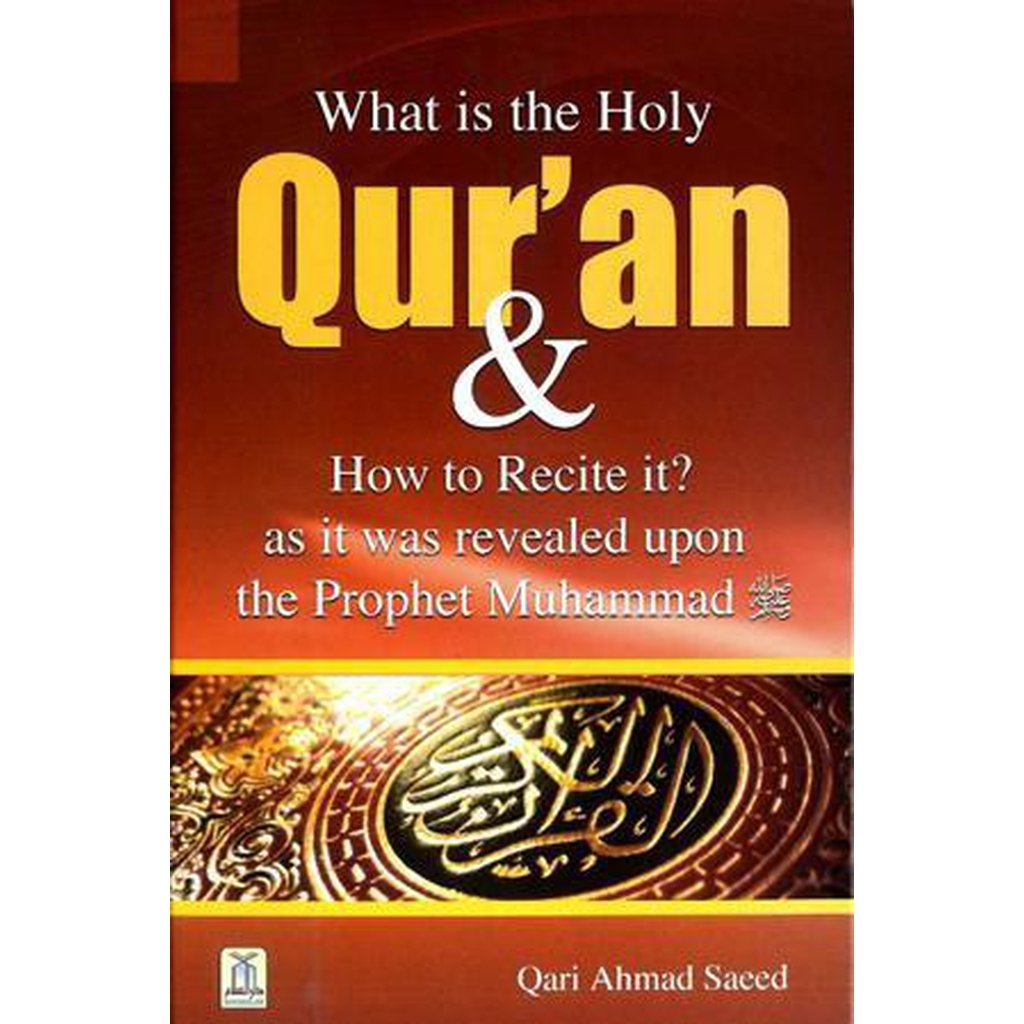 What is the Holy Quran &amp; How to Recite it by Qari Ahmad Saeed-Knowledge-Islamic Goods Direct