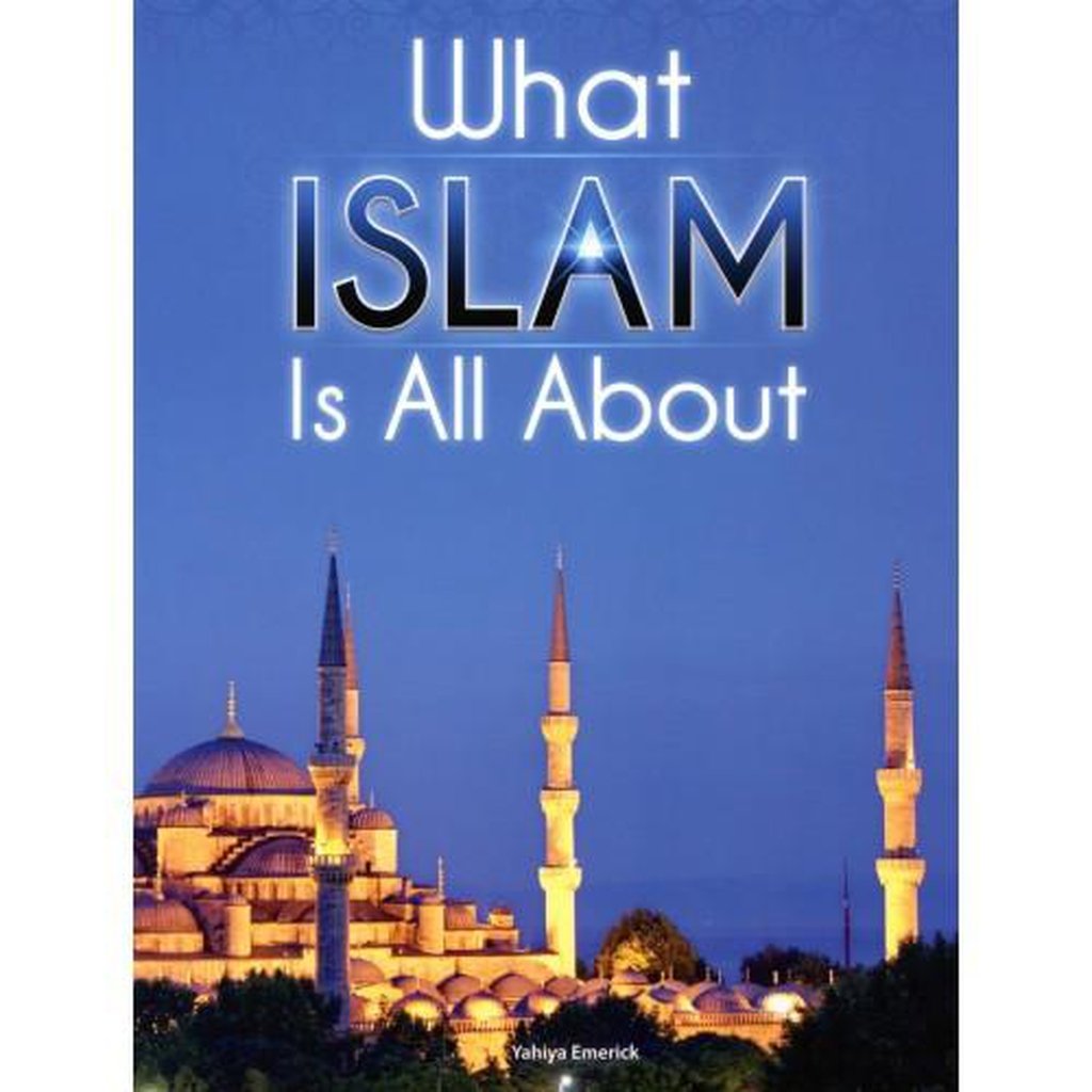 What Islam is All About-Knowledge-Islamic Goods Direct