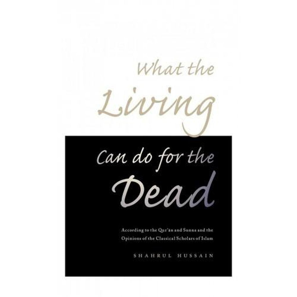 What the Living can do for the Dead-Knowledge-Islamic Goods Direct