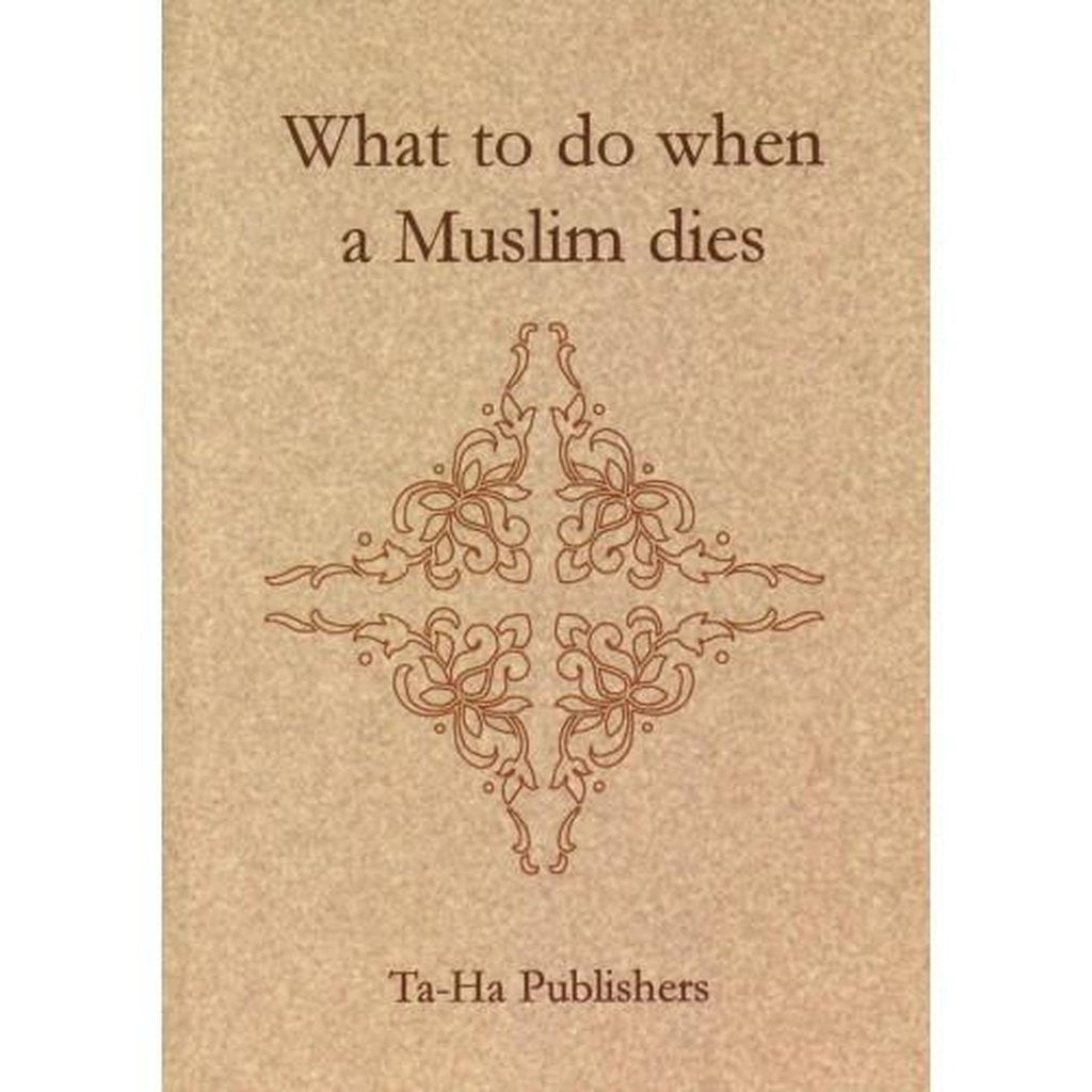 What to do when a Muslim dies-Knowledge-Islamic Goods Direct