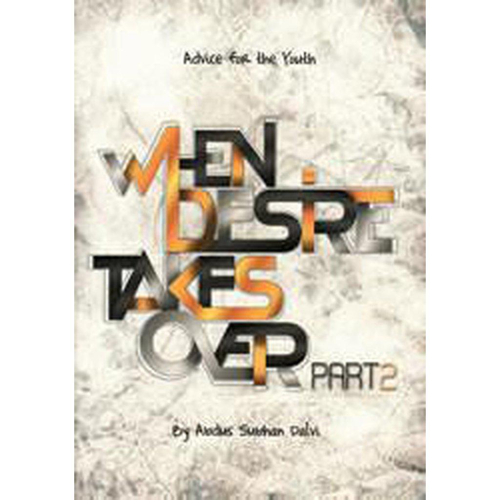 When Desire Takes Over [Part 2]-Knowledge-Islamic Goods Direct