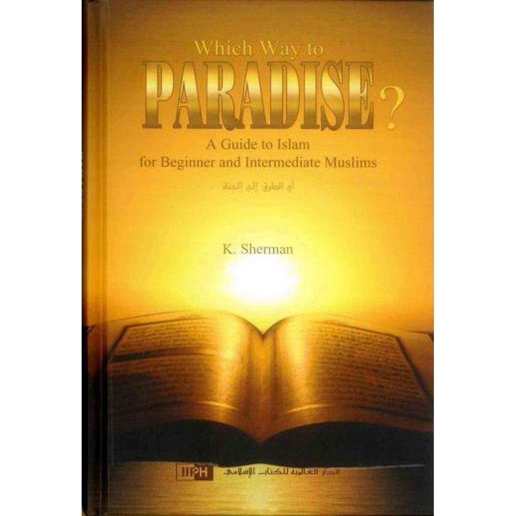 Which Way to Paradise by: K. Sherman-Knowledge-Islamic Goods Direct
