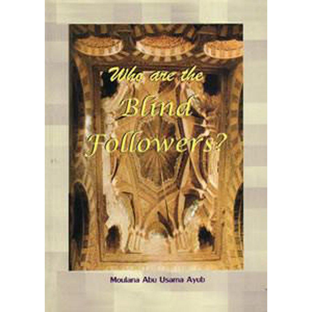 Who Are The Blind Followers?-Knowledge-Islamic Goods Direct