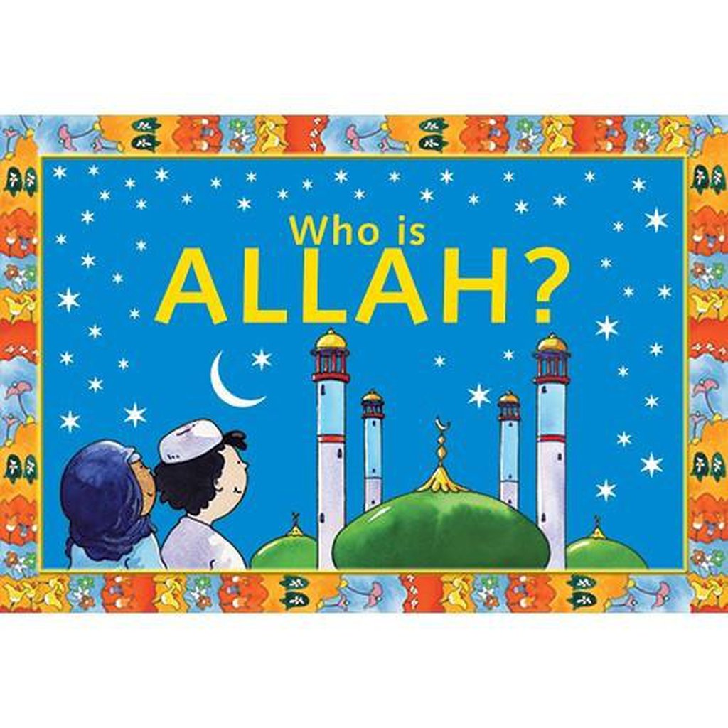 Who is Allah?-Kids Books-Islamic Goods Direct