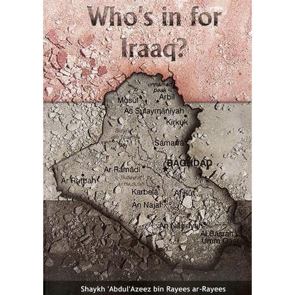 Who is in for Iraaq by Shaykh Abdul Azeez ibn Rayees-Knowledge-Islamic Goods Direct