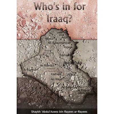 Who is in for Iraaq by Shaykh Abdul Azeez ibn Rayees-Knowledge-Islamic Goods Direct
