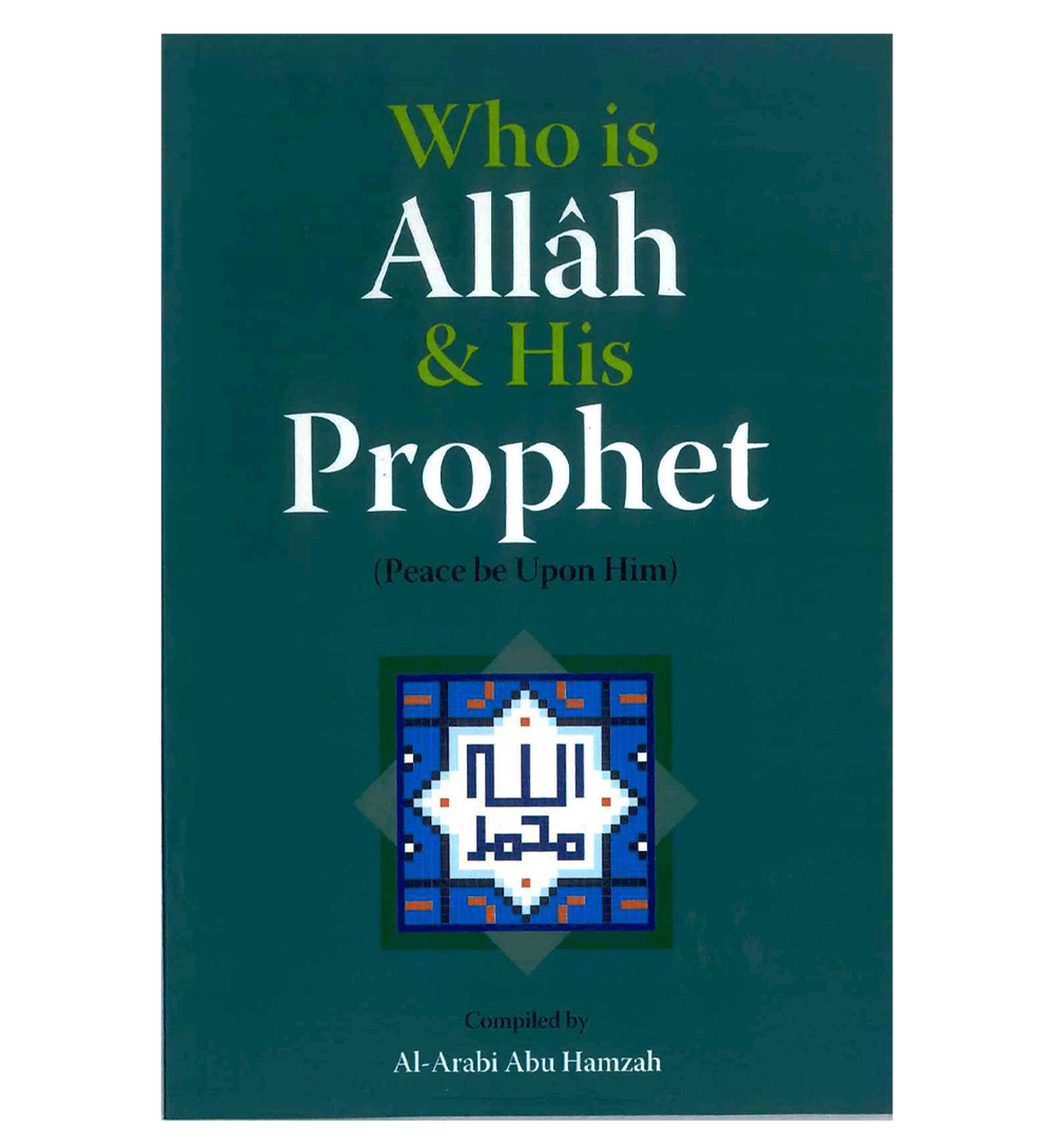 Who is Allah and his Prophet-Knowledge-Islamic Goods Direct