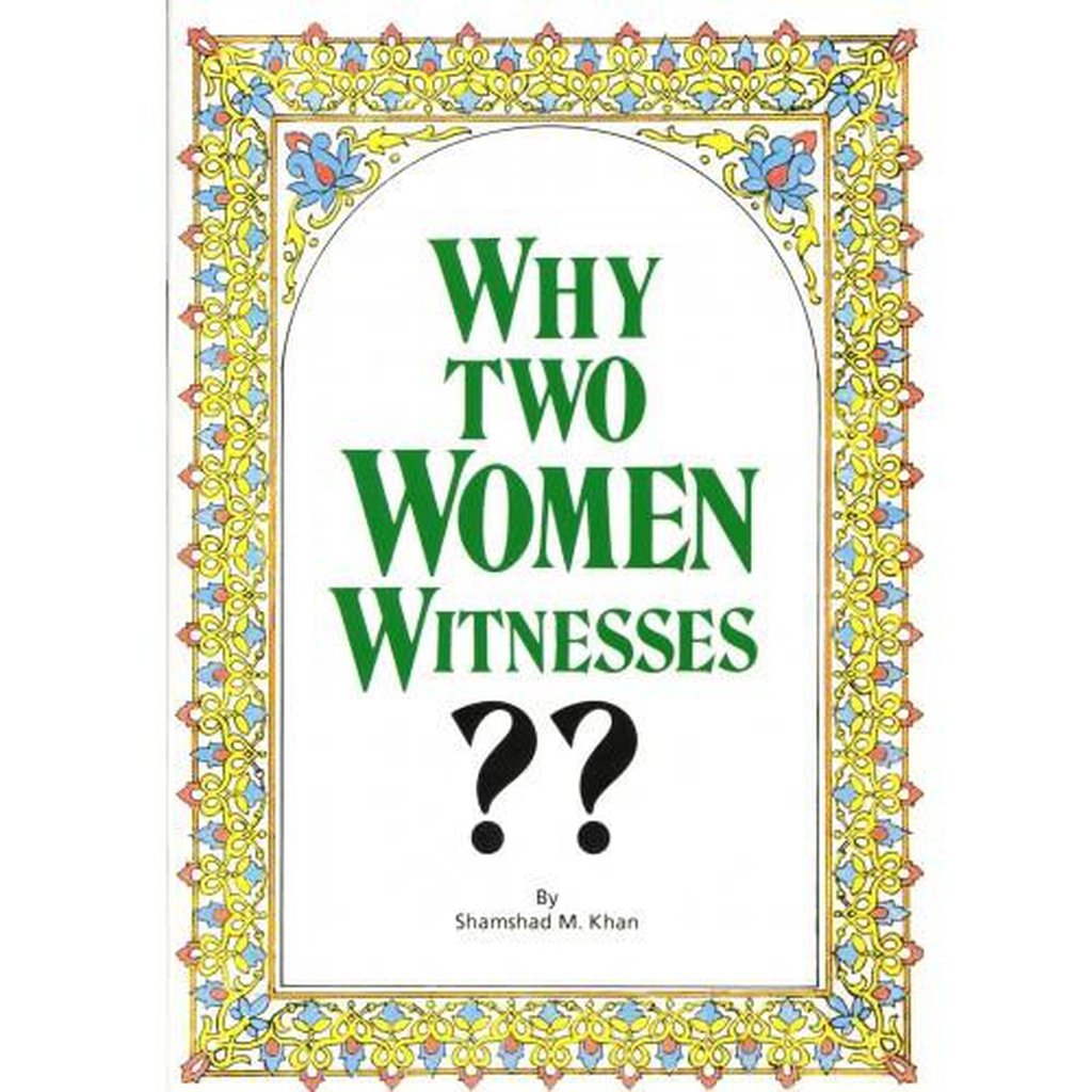 WHY TWO WOMEN WITNESSES??-Islamic Goods Direct