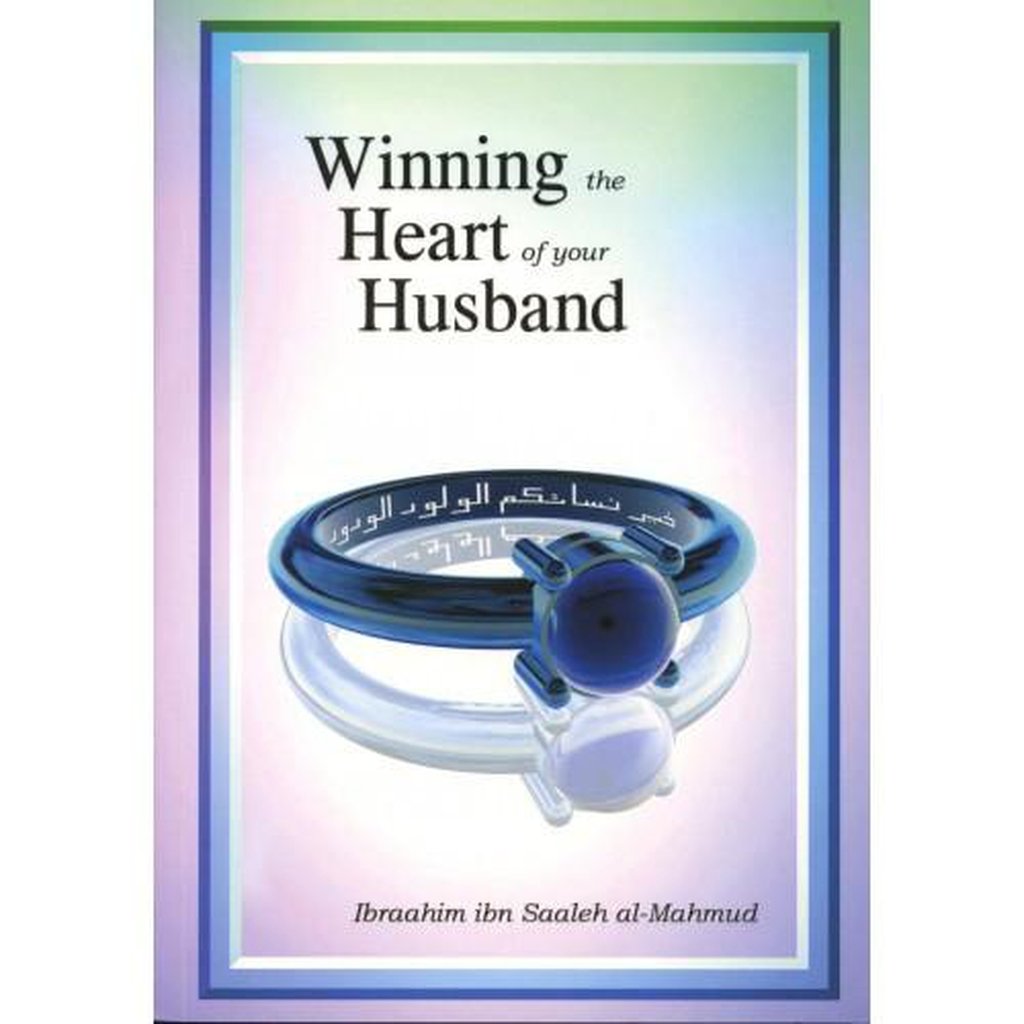 Winning the Heart of your Husband-Knowledge-Islamic Goods Direct