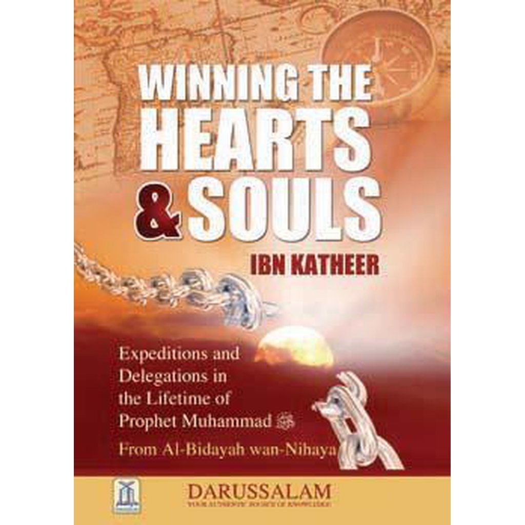 Winning The Hearts &amp; Souls (From Al-Bidayah wan-Nihayah) by Ibn Katheer-Knowledge-Islamic Goods Direct