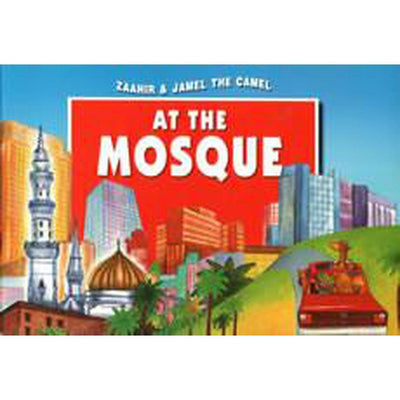 Zaahir and Jamel the Camel at the Mosque-Kids Books-Islamic Goods Direct